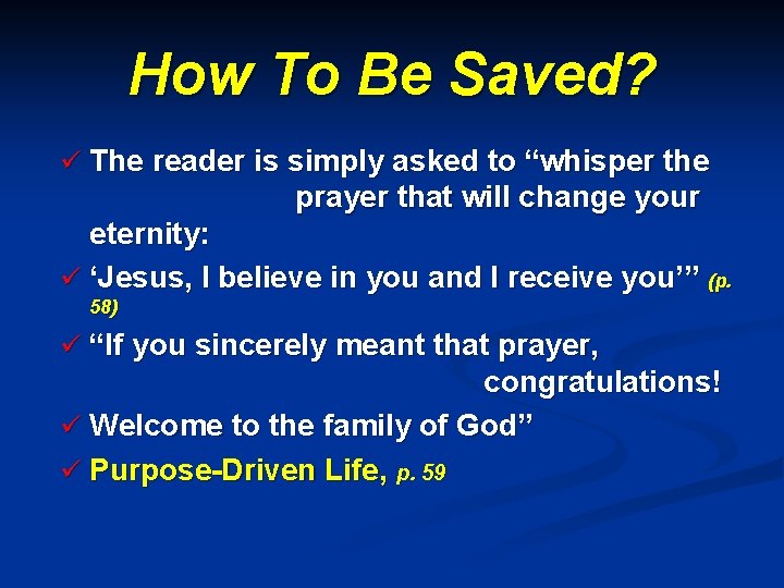 How To Be Saved? ü The reader is simply asked to “whisper the prayer