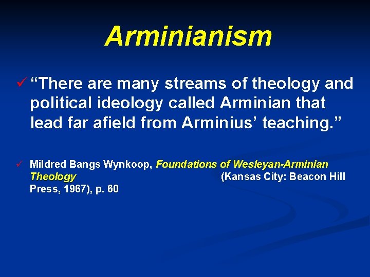 Arminianism ü “There are many streams of theology and political ideology called Arminian that