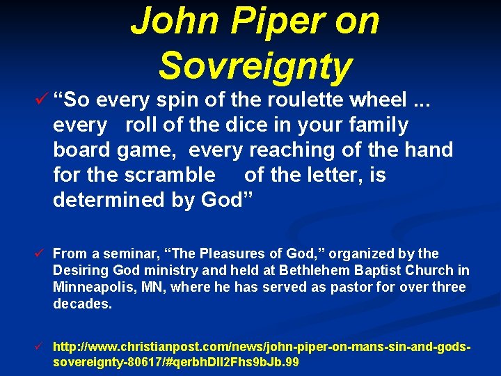 John Piper on Sovreignty ü “So every spin of the roulette wheel. . .