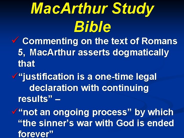 Mac. Arthur Study Bible ü Commenting on the text of Romans 5, Mac. Arthur