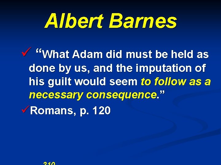 Albert Barnes ü “What Adam did must be held as done by us, and