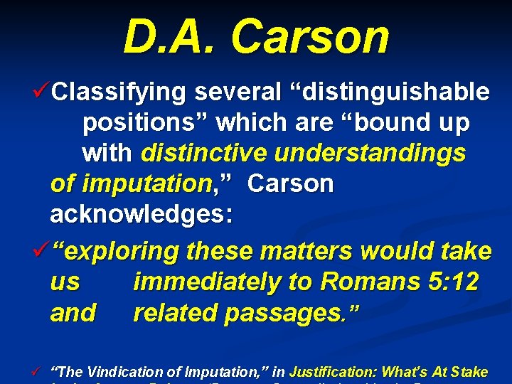D. A. Carson üClassifying several “distinguishable positions” which are “bound up with distinctive understandings