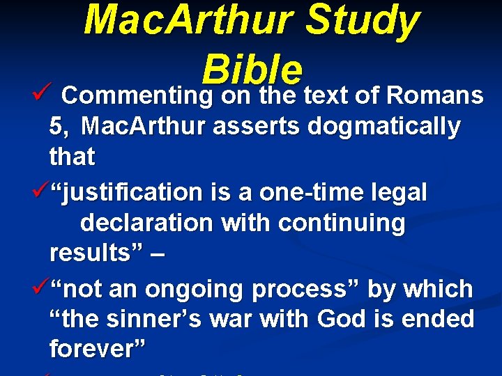 Mac. Arthur Study Bible ü Commenting on the text of Romans 5, Mac. Arthur