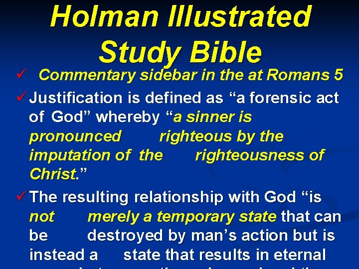 Holman Illustrated Study Bible ü Commentary sidebar in the at Romans 5 ü Justification