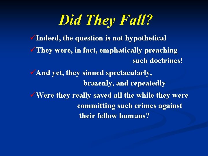 Did They Fall? üIndeed, the question is not hypothetical üThey were, in fact, emphatically