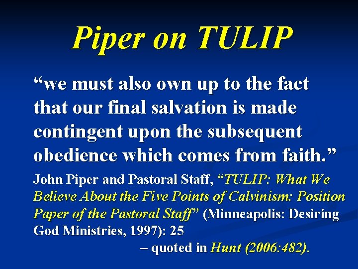 Piper on TULIP “we must also own up to the fact that our final