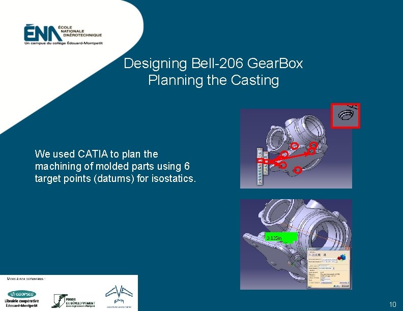 Designing Bell-206 Gear. Box Planning the Casting We used CATIA to plan the machining