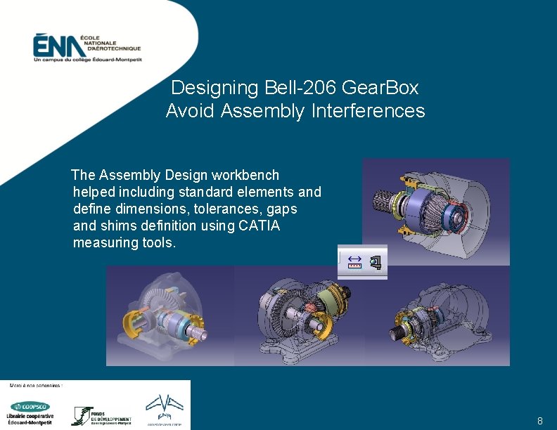 Designing Bell-206 Gear. Box Avoid Assembly Interferences The Assembly Design workbench helped including standard