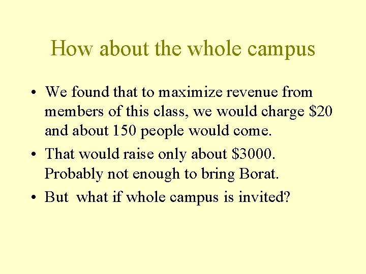 How about the whole campus • We found that to maximize revenue from members