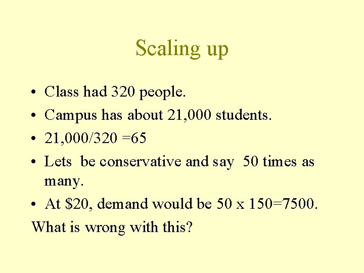 Scaling up • • Class had 320 people. Campus has about 21, 000 students.