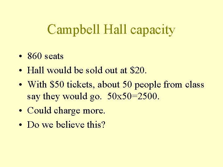 Campbell Hall capacity • 860 seats • Hall would be sold out at $20.