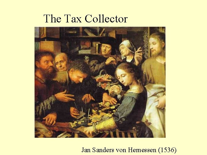 The Tax Collector Jan Sanders von Hemessen (1536) 