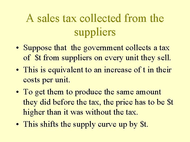 A sales tax collected from the suppliers • Suppose that the government collects a