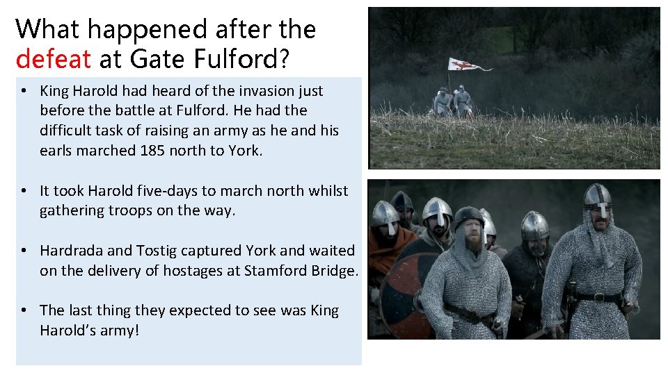 What happened after the defeat at Gate Fulford? • King Harold had heard of What happened after the defeat at Gate Fulford? • King Harold had heard of