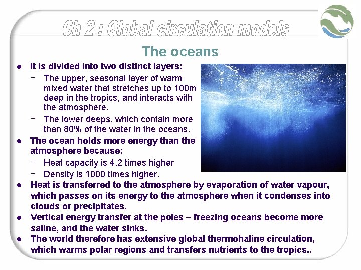 The oceans l l l It is divided into two distinct layers: - The