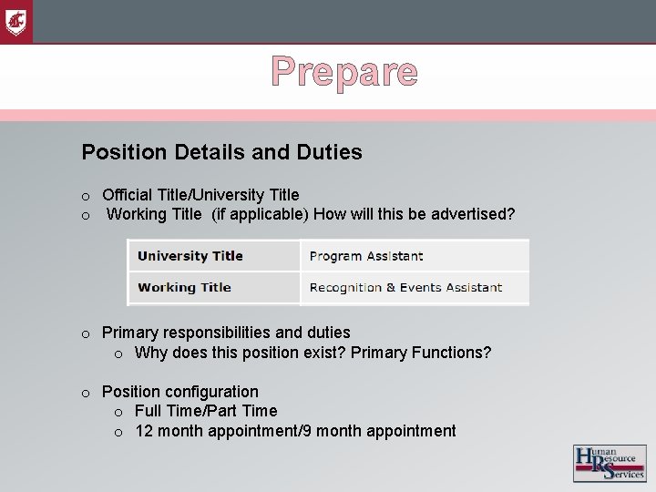 Prepare Position Details and Duties o Official Title/University Title o Working Title (if applicable)