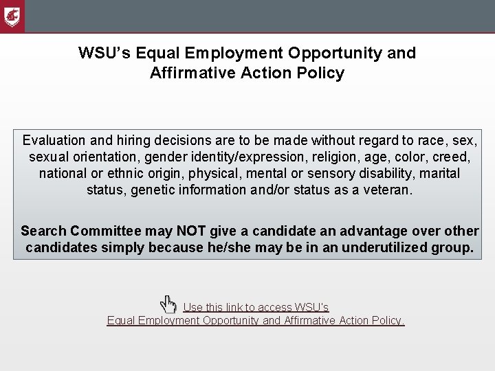 WSU’s Equal Employment Opportunity and Affirmative Action Policy Evaluation and hiring decisions are to