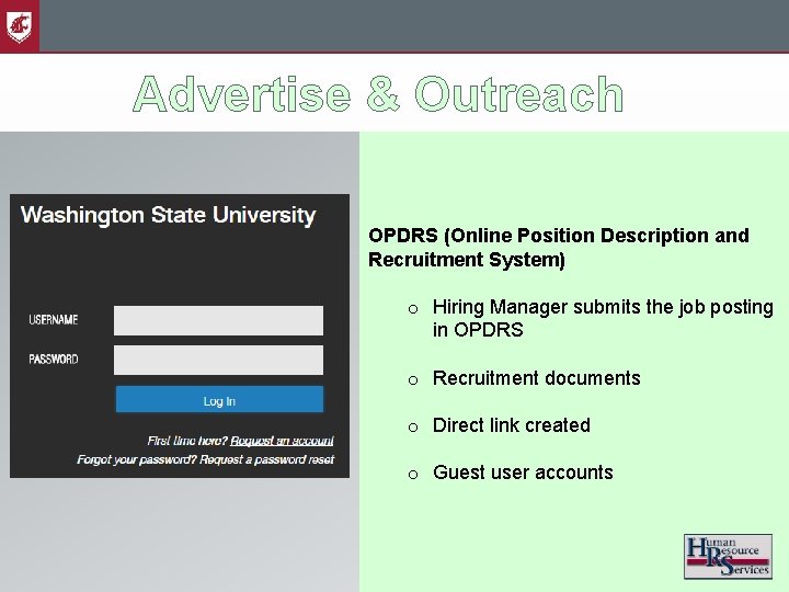 Advertise & Outreach OPDRS (Online Position Description and Recruitment System) o Hiring Manager submits