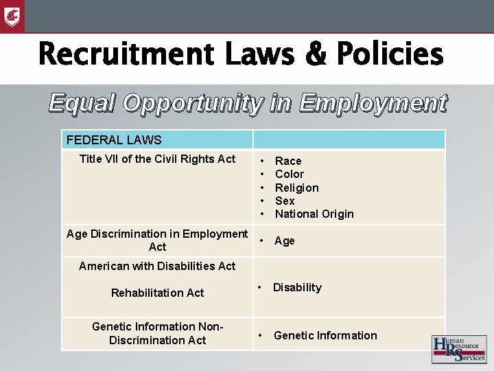 Recruitment Laws & Policies Equal Opportunity in Employment FEDERAL LAWS Title VII of the