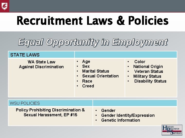 Recruitment Laws & Policies Equal Opportunity in Employment STATE LAWS WA State Law Against