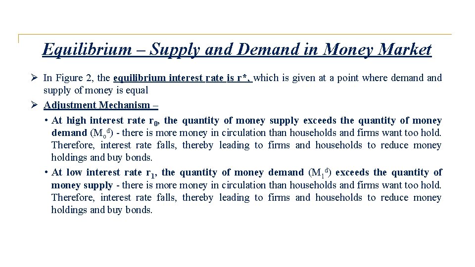 Equilibrium – Supply and Demand in Money Market Ø In Figure 2, the equilibrium