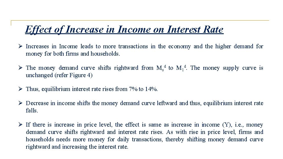 Effect of Increase in Income on Interest Rate Ø Increases in Income leads to