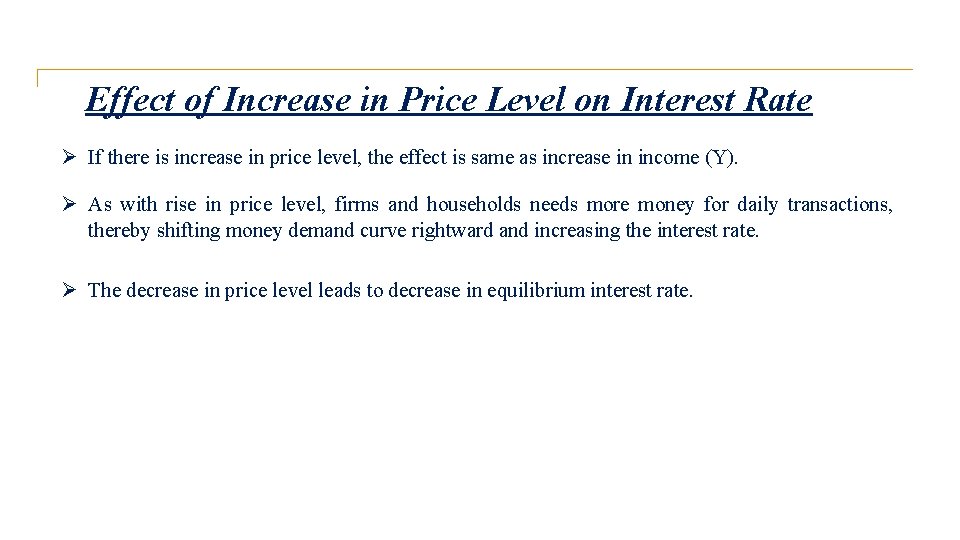 Effect of Increase in Price Level on Interest Rate Ø If there is increase