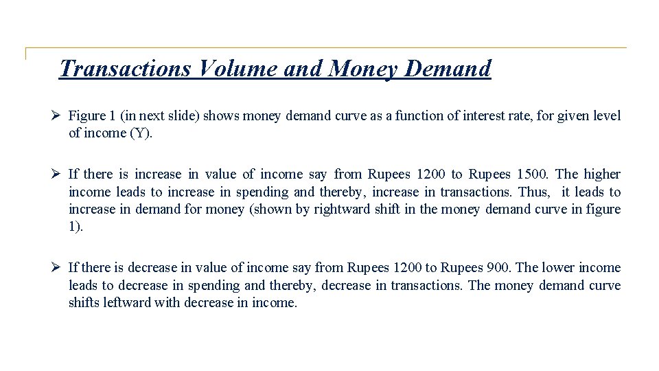 Transactions Volume and Money Demand Ø Figure 1 (in next slide) shows money demand