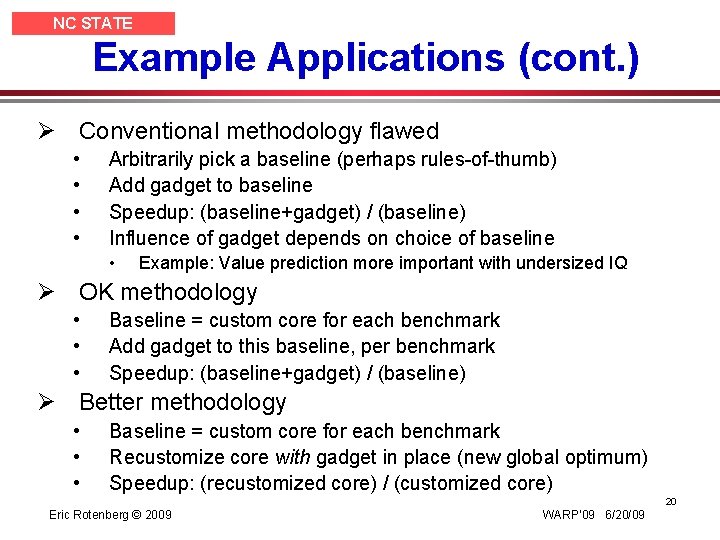 NC STATE UNIVERSITY Example Applications (cont. ) Ø Conventional methodology flawed • • Arbitrarily