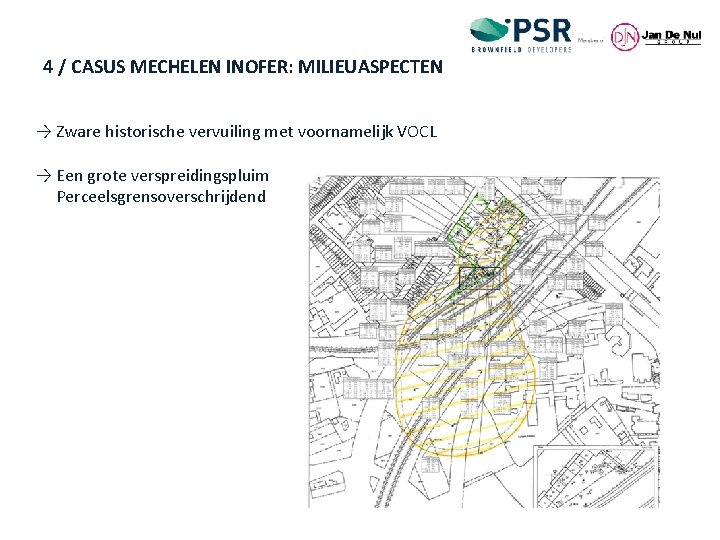 4 / CASUS MECHELEN INOFER: MILIEUASPECTEN → Zware historische vervuiling met voornamelijk VOCL →