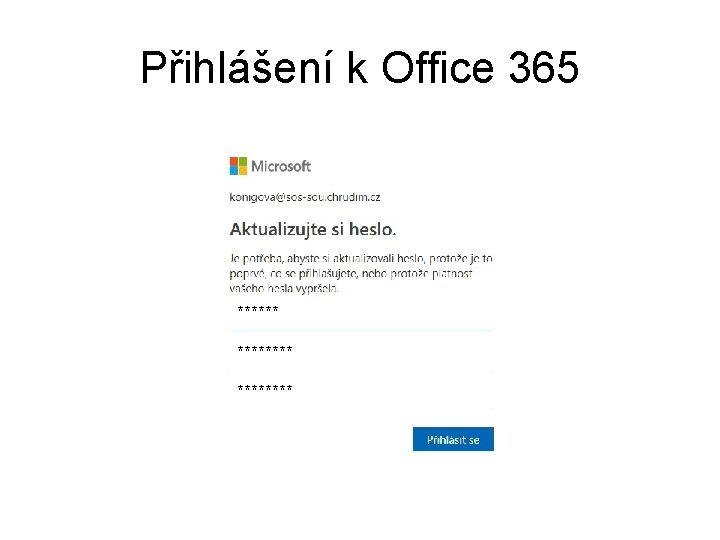 Přihlášení k Office 365 ******** 