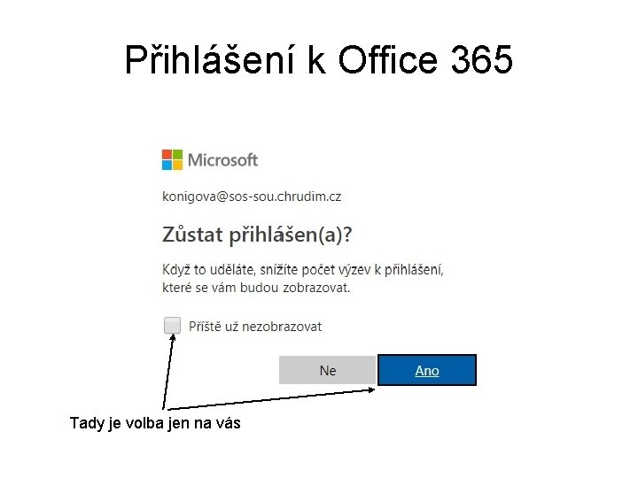 Přihlášení k Office 365 Tady je volba jen na vás 