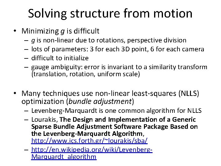 Solving structure from motion • Minimizing g is difficult – – g is non-linear