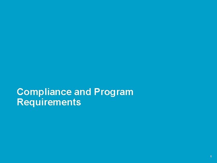 Compliance and Program Requirements 8 