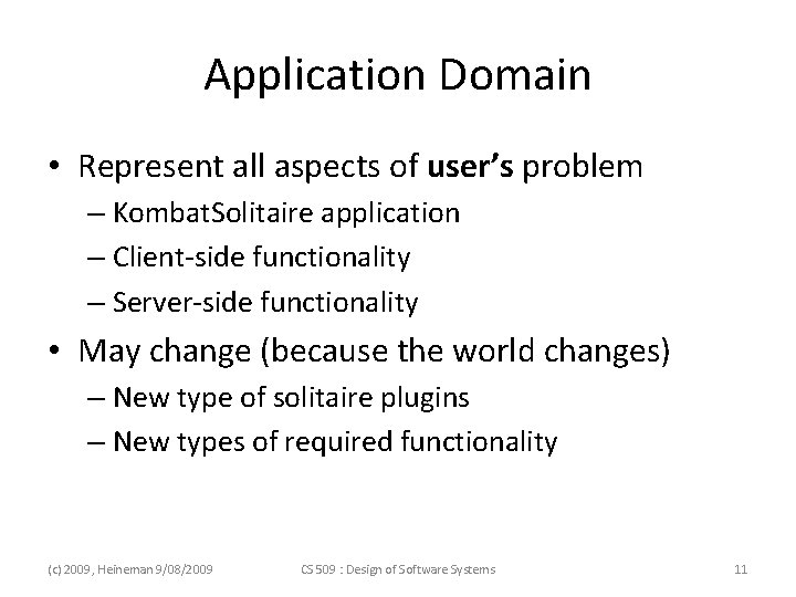 Application Domain • Represent all aspects of user’s problem – Kombat. Solitaire application – Application Domain • Represent all aspects of user’s problem – Kombat. Solitaire application –