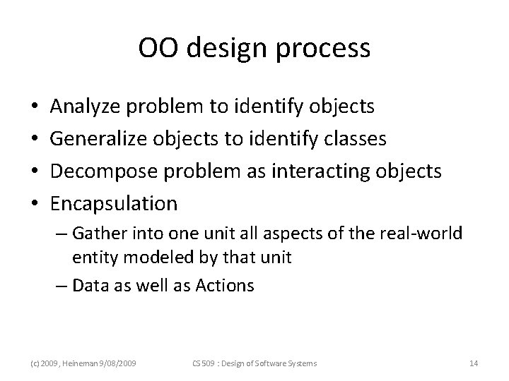 OO design process • • Analyze problem to identify objects Generalize objects to identify OO design process • • Analyze problem to identify objects Generalize objects to identify