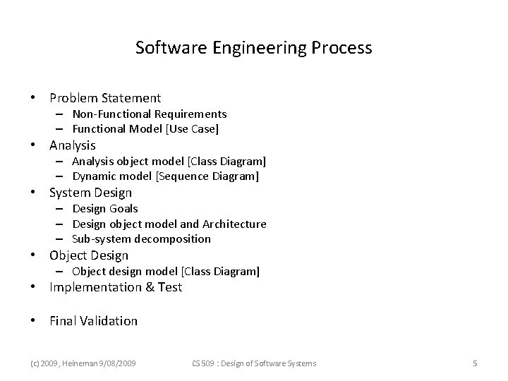Software Engineering Process • Problem Statement – Non-Functional Requirements – Functional Model [Use Case]