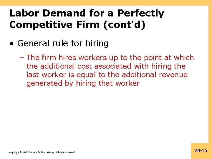 Labor Demand for a Perfectly Competitive Firm (cont'd) • General rule for hiring –