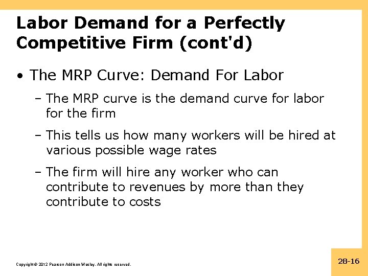 Labor Demand for a Perfectly Competitive Firm (cont'd) • The MRP Curve: Demand For