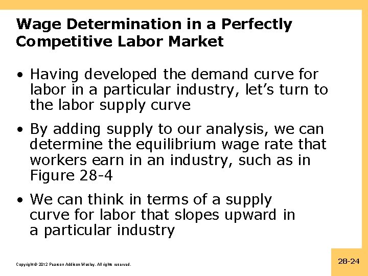 Wage Determination in a Perfectly Competitive Labor Market • Having developed the demand curve