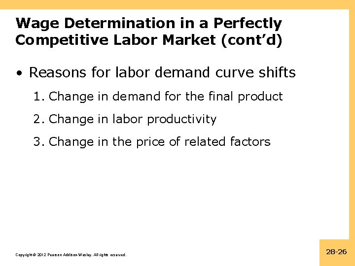 Wage Determination in a Perfectly Competitive Labor Market (cont’d) • Reasons for labor demand