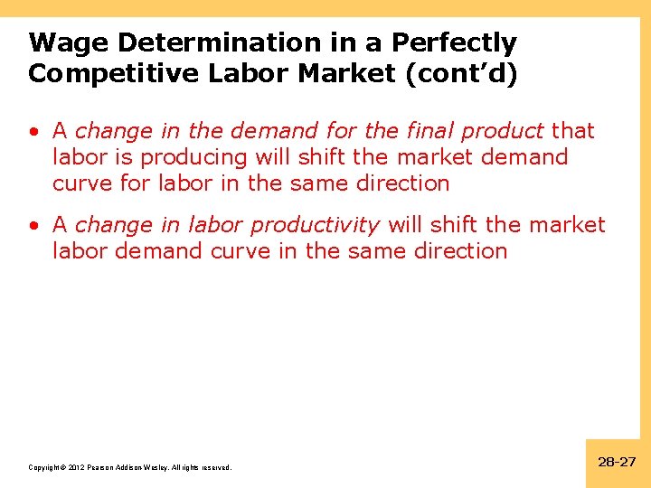 Wage Determination in a Perfectly Competitive Labor Market (cont’d) • A change in the