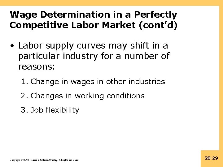 Wage Determination in a Perfectly Competitive Labor Market (cont’d) • Labor supply curves may