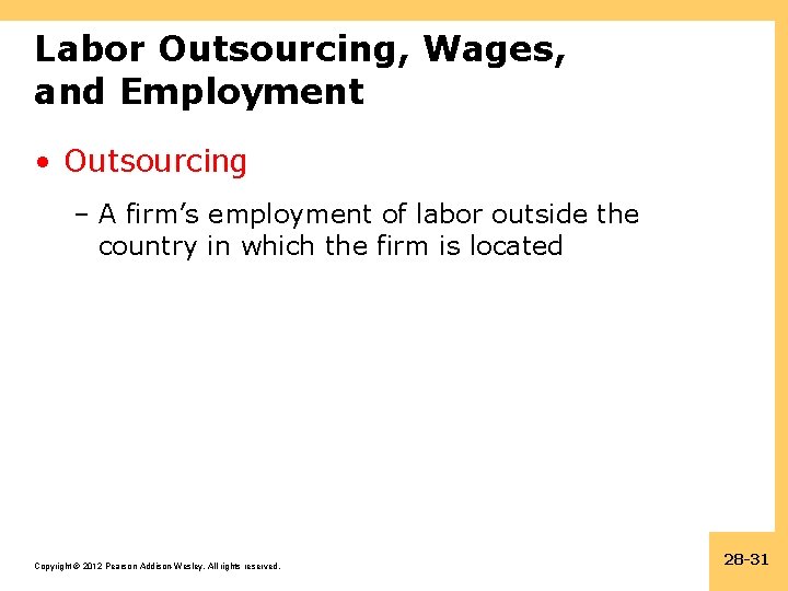 Labor Outsourcing, Wages, and Employment • Outsourcing – A firm’s employment of labor outside