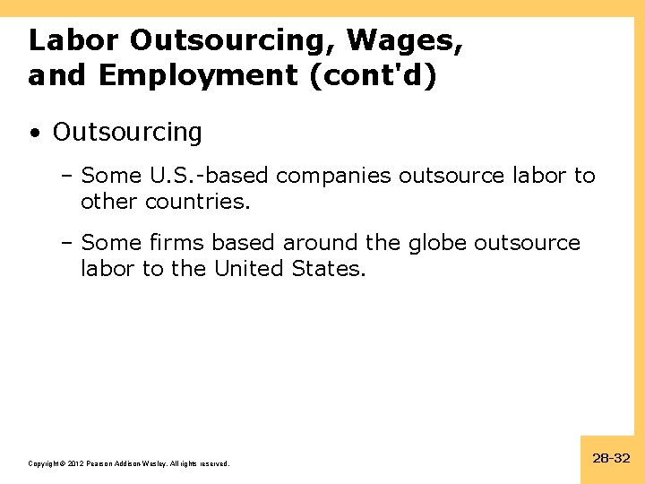 Labor Outsourcing, Wages, and Employment (cont'd) • Outsourcing – Some U. S. -based companies