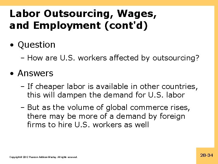 Labor Outsourcing, Wages, and Employment (cont'd) • Question – How are U. S. workers