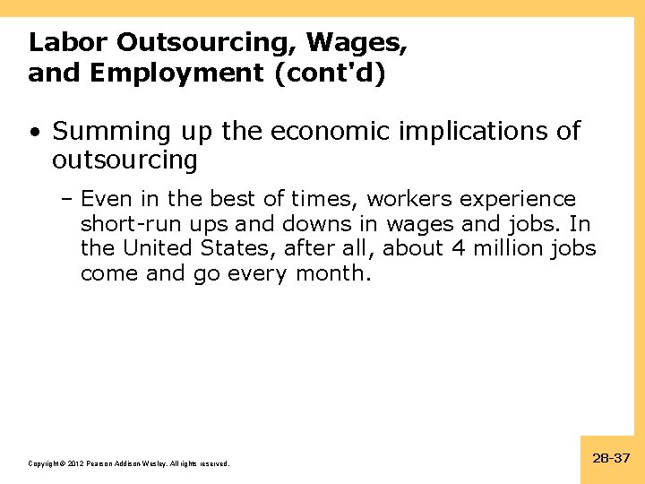Labor Outsourcing, Wages, and Employment (cont'd) • Summing up the economic implications of outsourcing