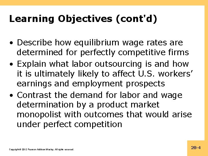 Learning Objectives (cont'd) • Describe how equilibrium wage rates are determined for perfectly competitive