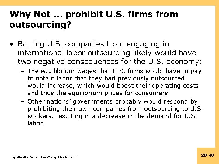 Why Not … prohibit U. S. firms from outsourcing? • Barring U. S. companies