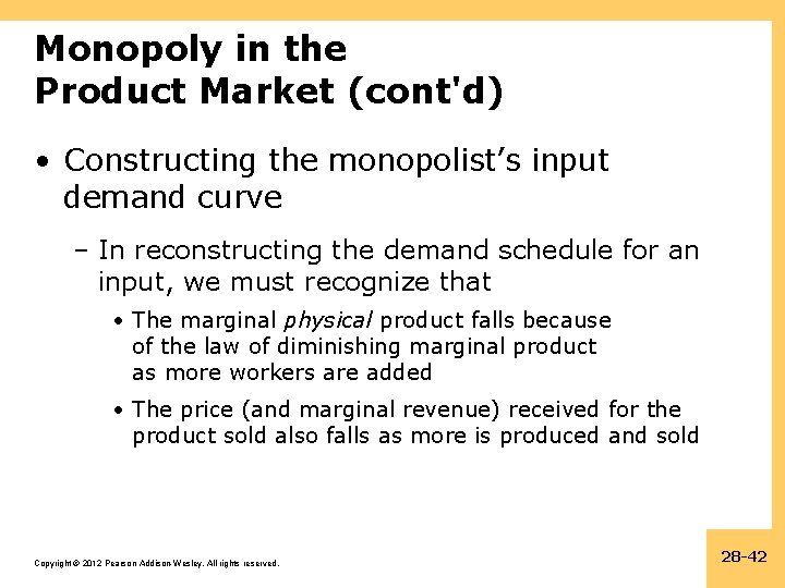 Monopoly in the Product Market (cont'd) • Constructing the monopolist’s input demand curve –
